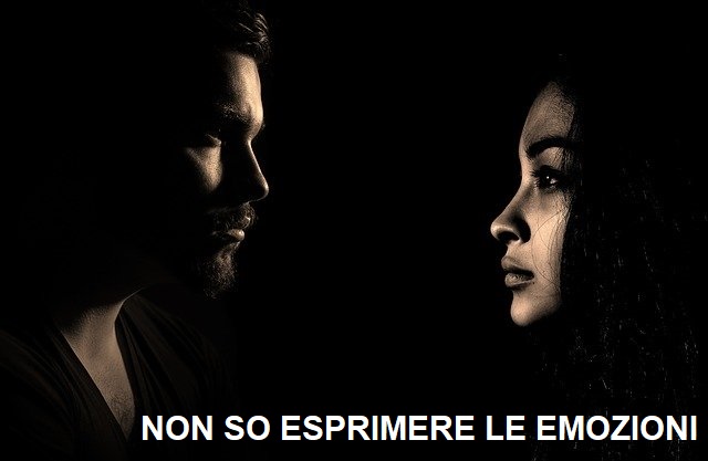 non so esprimere le emozioni